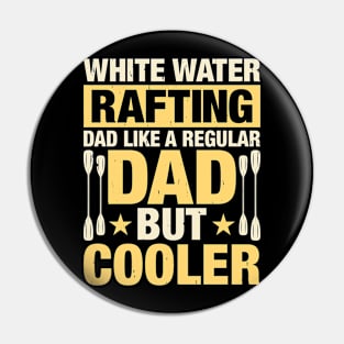 Rafting Dad Like A Normal Dad Except Much Cooler T shirt For Women T-Shirt Pin