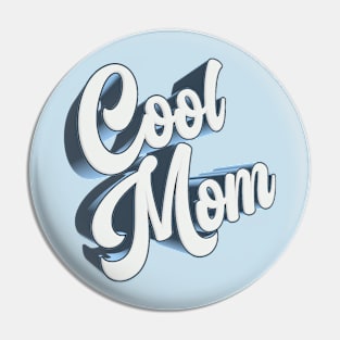 Cool Mom Pin