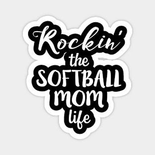 ROCKIN' THE SOFTBALL MOM LIFE Fastpitch Mother product Magnet