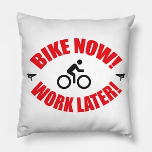 Bike now work later Pillow