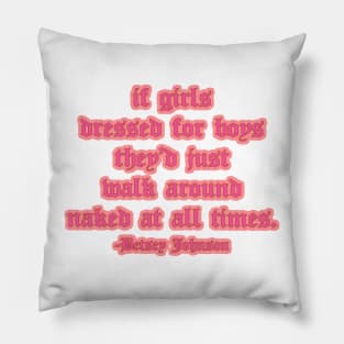 Girls Don’t Dress for Boys Designer Quote Pillow