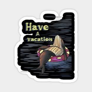 have a vacation Magnet