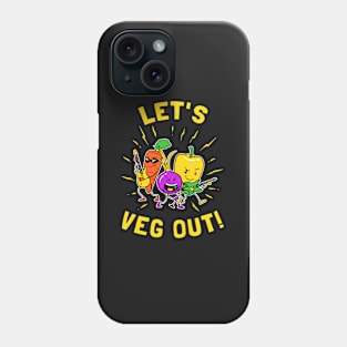 Let's Veg Out Phone Case