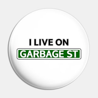 I live on Garbage St Pin