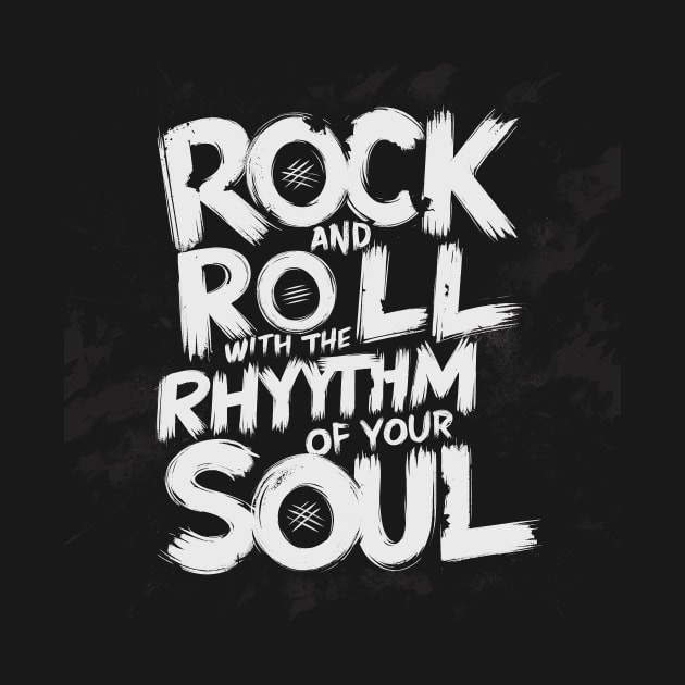 Rock and Roll with the rythm of your soul by OMGSTee