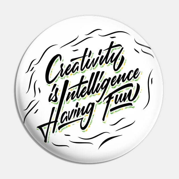 Creativity Is Intelligence Having Fun Light Design Pin by Bunchatees