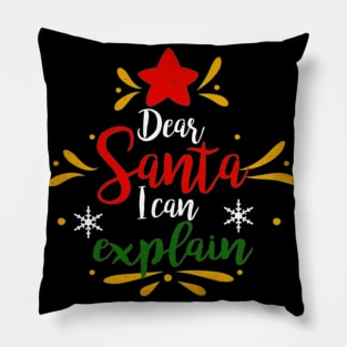 Dear Santa I Can Explain Pillow