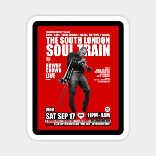 POSTER - THE SOUTH LONDON - SOUL TRAIN - ROWDY CROWD Magnet