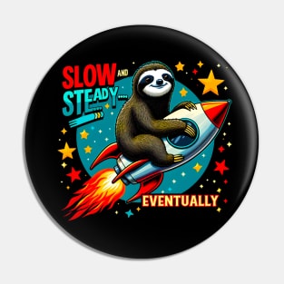 Slow And Steady Eventually Sloth Funny Saying Gift Pin