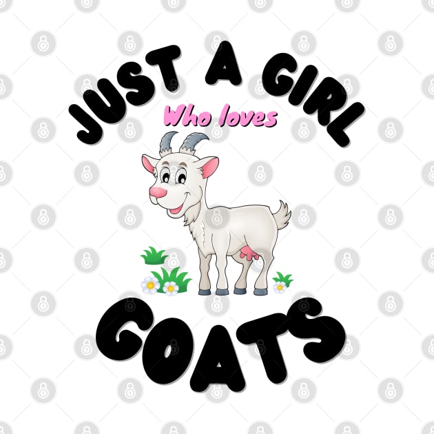 Just A Girl Who Loves Goats, Cute Colorful Goat by JustBeSatisfied