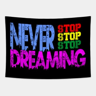 never stop dreaming Tapestry