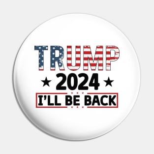 Trump 2024, I'll Be Back Pin