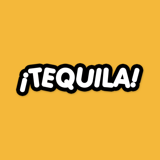 ¡Tequila! by Friki Feliz