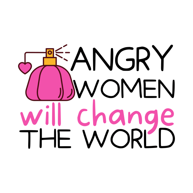 Angry Women Will Change The World Pink Perfume Design by pingkangnade2@gmail.com