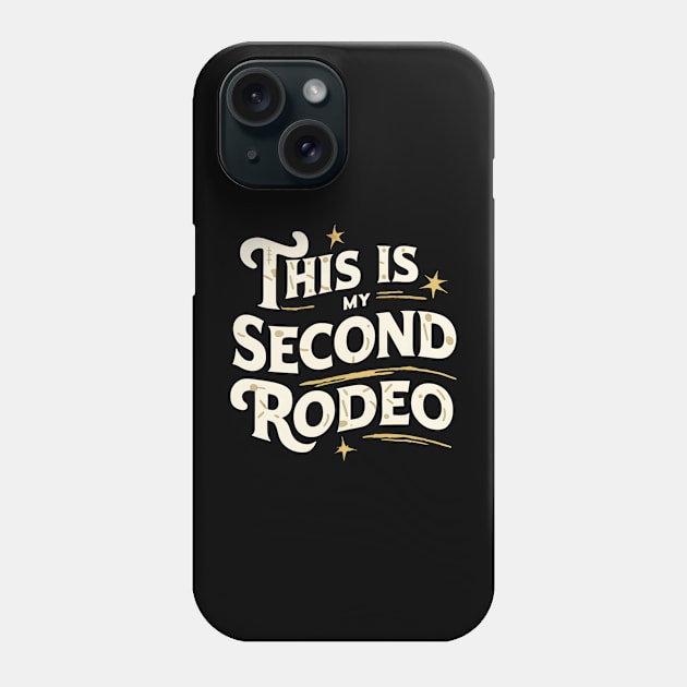 This is my second rodeo Phone Case by Abdulkakl