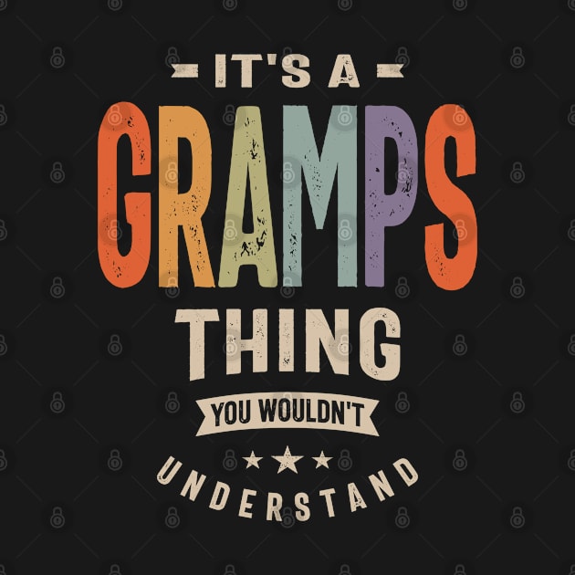 Mens It's a Gramps Thing Funny Dad Grandpa by cidolopez