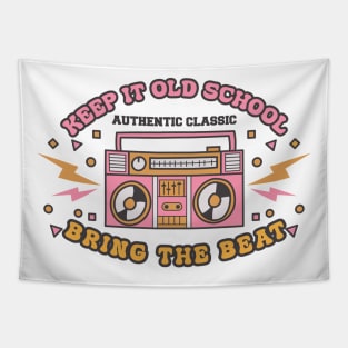 keep it old school, bring the beat Tapestry