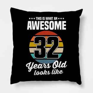 Vintage This Is What An Awesome 32 Years Old Looks Like Pillow