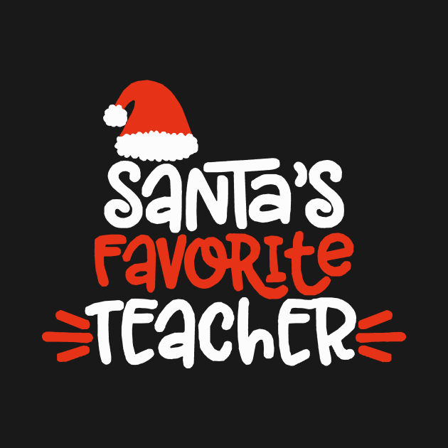 Funny Santa's Favorite Teacher Gift For Xmas by EduardjoxgJoxgkozlov