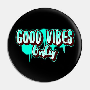 Good vibes only Pin