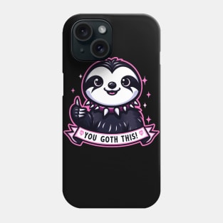 Goth Sloth Believes In You! You Goth This! Phone Case