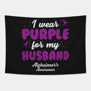 Alzheimers Awareness - I Wear Purple For My Husband Tapestry