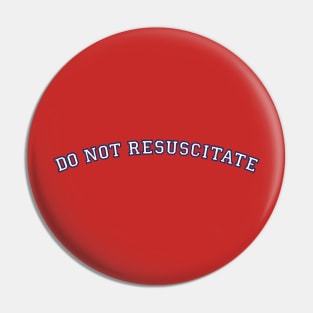 Do Not Resuscitate -- Nihilist Humor Design Pin