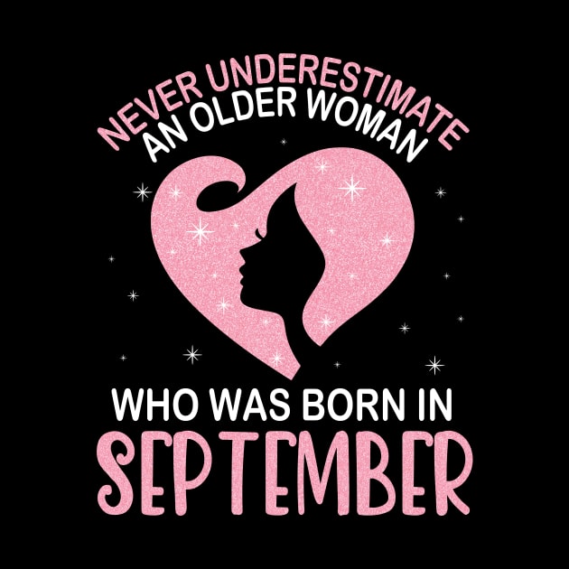 Never Underestimate An Older Woman Who Was Born In September Happy Birthday To Me Nana Mom Daughter by bakhanh123