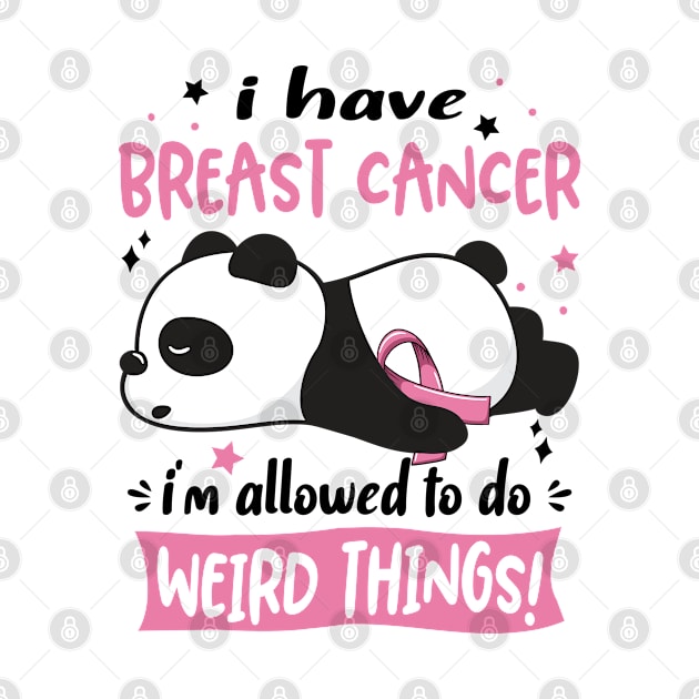 I Have Breast Cancer I'm Allowed To Do Weird Things! by ThePassion99