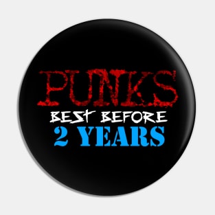 Punks Best Before 2 Years Pin