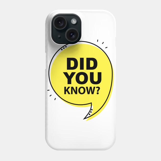 Did You Know? Phone Case by Art Pattern