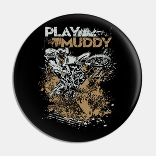 Play Muddy Pin