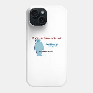 A Christmas Carol God Bless Us Everyone Phone Case