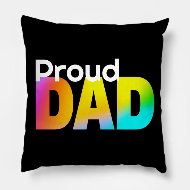 Proud Dad Pillow by The Spirit Of Love