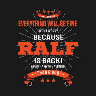 Everything will be fine Ralf Is back T-Shirt