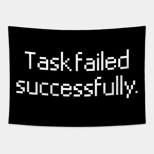 Task failed successfully black Tapestry by Phex9