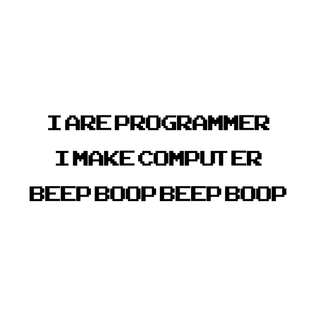 I are programmer.I make computer beep boop by VeryBadDrawings