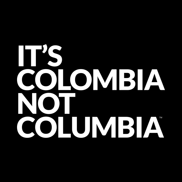 IT´S COLOMBIA NOT COLUMBIA by ItsColombiaNotColumbia