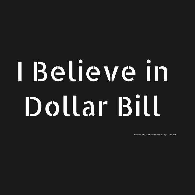 Billions- I Believe in Dollar Bill by Bee-