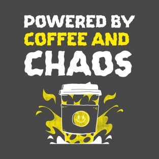 Powered by Coffee and Chaos T-Shirt