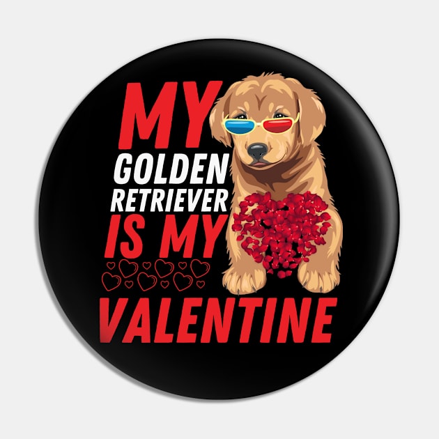 My Golden Retriever is My Valentine Dog Lover Valentines Day Pin by Figurely creative