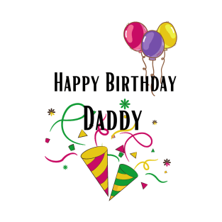 Happy Birthday Daddy T-Shirt