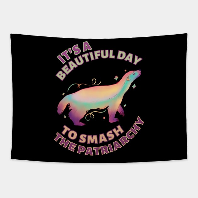 Beautiful Day to Smash the Patriarchy Honey Badger Tapestry by Caring is Cool