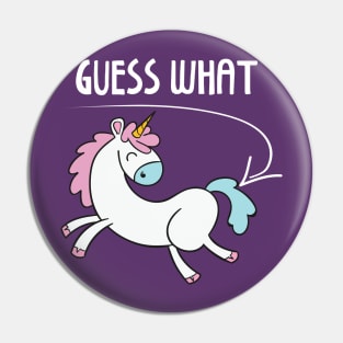 Guess What Unicorn Lover Pin