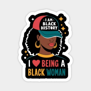 I Love Being A Black Woman Black History Month for Women Magnet