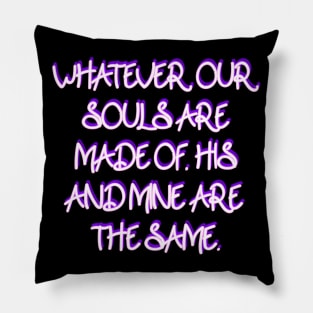 Our souls are the same Pillow