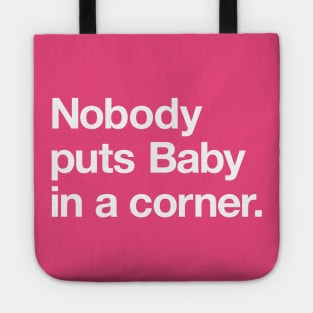 Nobody puts Baby in a corner! Tote