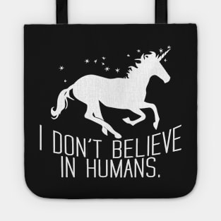 I Don't Believe In Humans Tote