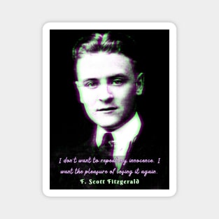 F. Scott Fitzgerald quote: I don't want to repeat my innocence.... Magnet