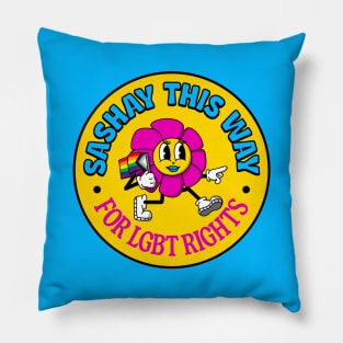 Sashay This Way For LGBT Rights - Pride Month Pillow